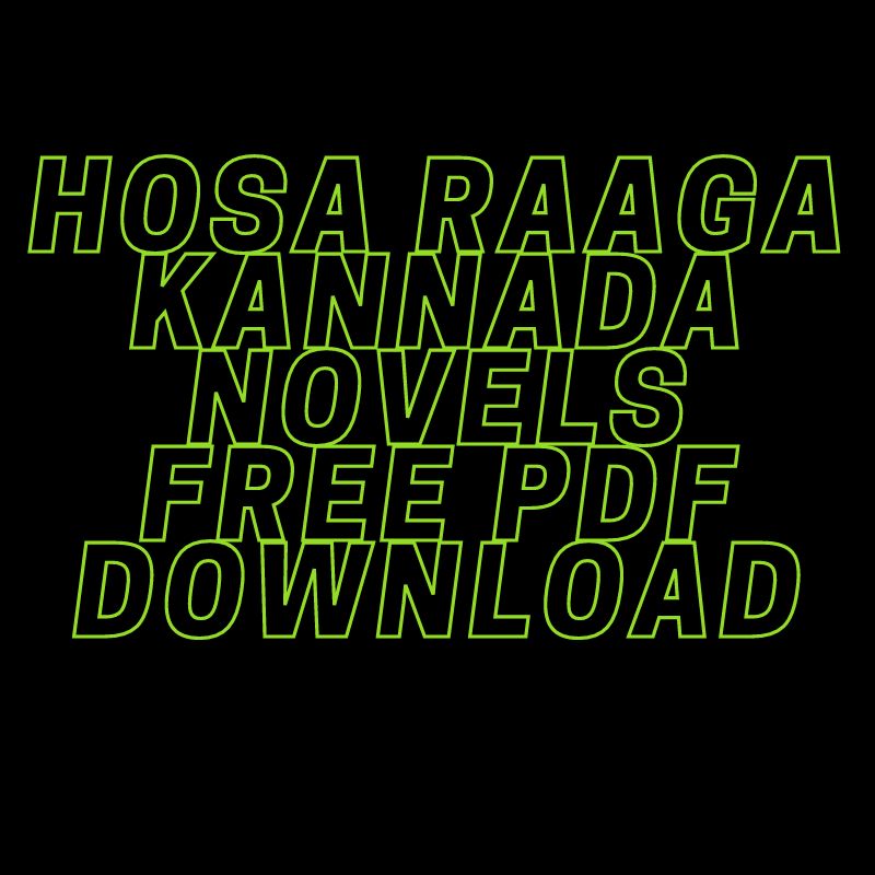 Hosa Raaga Kannada Novels Free PDF Download