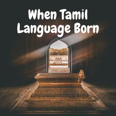 When Tamil Language Born