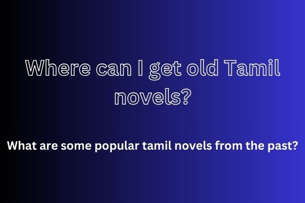 Where can I get old Tamil novels
